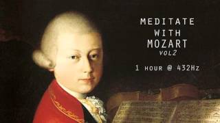 Meditate with Mozart  432Hz Classical Music  Vol 2 [upl. by Subocaj]