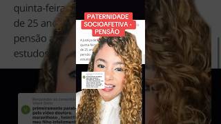 PATERNIDADE SOCIOAFETIVA  PENSÃO ‼️ direito familia [upl. by Sneve]