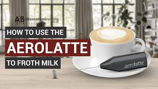 How To Use the AeroLatte To Froth Milk [upl. by Lenci]