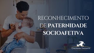 Reconhecimento de Paternidade Socioafetiva [upl. by Callery]